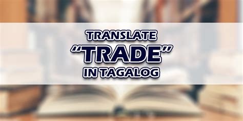 trade in tagalog|Trade in Tagalog .